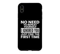 Custodia per iPhone XS Max No Need To Repeat Yourself Sarcastico Introverso Citazione