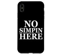 Custodia per iPhone XS Max No Simpin Here - Anti Simp Zone - End Simping For Simp Gamer