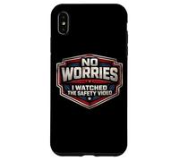 Custodia per iPhone XS Max No Worries Ho guardato il video sulla sicurezza Scherzo divertente sul posto di lavoro