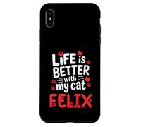 Custodia per iPhone XS Max Nome gatto Felix La vita è migliore con il mio gatto Felix