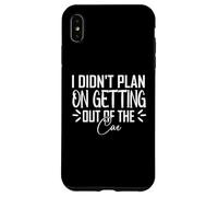 Custodia per iPhone XS Max Non avevo intenzione di uscire dalla macchina