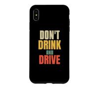 Custodia per iPhone XS Max Non bere e guidare consigli divertenti per amore divertente auto conducente