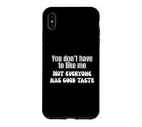 Custodia per iPhone XS Max Non devi piacere a te. Sarcastico Citazione