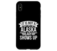 Custodia per iPhone XS Max Non è una festa fino a quando la signora dell'Alaska non si presenta in Alaska