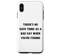 Custodia per iPhone XS Max Non esiste una brutta giornata quando stai pescando