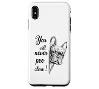 Custodia per iPhone XS Max Non farai mai pipì da solo Bulldog francese Bagno