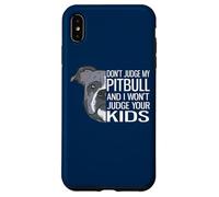 Custodia per iPhone XS Max Non giudicare il mio Pitbull e non giudicherò i tuoi figli