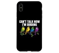 Custodia per iPhone XS Max Non posso parlare ora Sto Birding Bird Watching