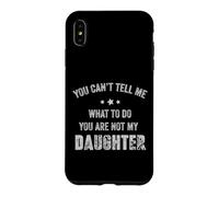 Custodia per iPhone XS Max Non puoi dirmi cosa fare tu non sei mia figlia Vintage