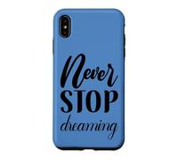 Custodia per iPhone XS Max Non smettere mai di sognare Inspirational Cursive Typography
