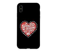 Custodia per iPhone XS Max Non sono viziato, il mio fantastico marito mi ama e basta umorismo