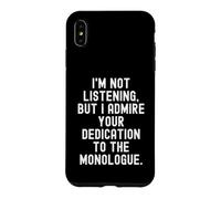 Custodia per iPhone XS Max Non sto ascoltando ma ammiro il tuo monologo di dedizione