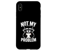 Custodia per iPhone XS Max Not My Problem Angry Raccoon Divertente Sarcastico Umore
