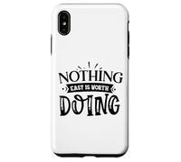 Custodia per iPhone XS Max Nothing Easy Is Worth Doing Motivation Citazione Grit Mindset