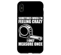 Custodia per iPhone XS Max Only measure once Woodworking divertente falegname artigiani