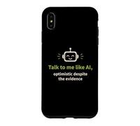 Custodia per iPhone XS Max Parla con me come AI, Ottimista Nonostante le prove