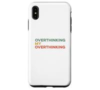 Custodia per iPhone XS Max Pensare troppo Il mio pensiero eccessivo Divertente Overthinker Ansioso Preoccupazione