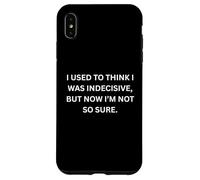 Custodia per iPhone XS Max Pensavo di essere indeciso, ma ora non ne sono così sicuro.