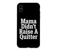 Custodia per iPhone XS Max Perseverance Mama Didn't Raise A Quitter Citazioni motivazionali