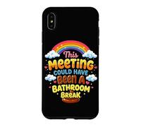 Custodia per iPhone XS Max Questo incontro avrebbe potuto essere una pausa bagno