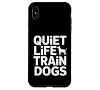 Custodia per iPhone XS Max Quiet Life Train Dogs Trainer Citazione