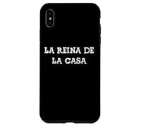 Custodia per iPhone XS Max Reina de la casa Frase divertente frase spagnola Regina di casa