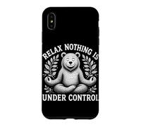 Custodia per iPhone XS Max Relax Niente è sotto controllo Orso Yoga Meditazione Sarcasmo
