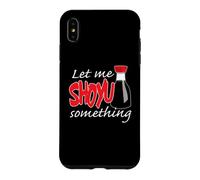 Custodia per iPhone XS Max Salsa di soia Let Me Shoyu Qualcosa Grafico