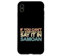 Custodia per iPhone XS Max Samoa Humor Divertente Samoan Se non puoi dire qualcosa di carino