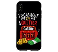 Custodia per iPhone XS Max Sarei Cash Out Ma Io Non Sono Un Quitter Poker Giocatori Gioco D'azzardo