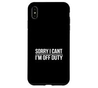 Custodia per iPhone XS Max Scusa, non posso essere fuori servizio, divertente dire donne uomini