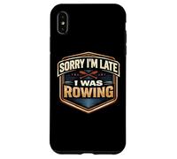 Custodia per iPhone XS Max Scusa, sono in ritardo, ero uno scherzo di pratica dell'atleta della squadra di canottaggio