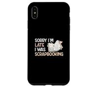 Custodia per iPhone XS Max Scusate il ritardo, stavo facendo scrapbooking Funny Scrapbook Crafters