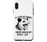 Custodia per iPhone XS Max Se mai avrò la rabbia, sei in cima alla mia lista mordente opossum