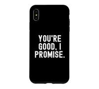 Custodia per iPhone XS Max Sei bravo prometto Relatable Umoristico Sarcastico