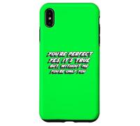 Custodia per iPhone XS Max Sei perfetto sì, è vero Ma senza di me sei solo tu