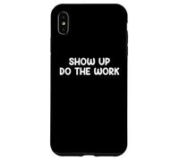 Custodia per iPhone XS Max Show Up Do The Work Blue Collar Work Ethic Saying Design