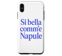 Custodia per iPhone XS Max SI BELLA COMM'E NAPULE (SEI BELLA COME NAPOLI)