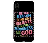 Custodia per iPhone XS Max Sii la ragione per cui qualcuno crede nella bontà di Dio Gesù