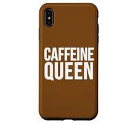 Custodia per iPhone XS Max Slogan divertente per amanti del caffè della regina della caffeina