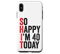 Custodia per iPhone XS Max So Happy I'm 40 Today Funny 40th Birthday Jokes 40 Birthday