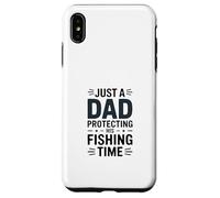 Custodia per iPhone XS Max Solo un papà proteggere il suo tempo di pesca Padre Angler
