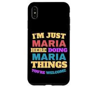 Custodia per iPhone XS Max Sono solo Maria che fa Maria Cose Sei il benvenuto