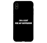 Custodia per iPhone XS Max Sono una troia per il mio ragazzo divertente per le coppie