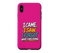 Custodia per iPhone XS Max Sono venuto, ho visto, ho dimenticato quello che stavo facendo.