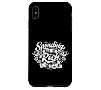 Custodia per iPhone XS Max Spending Like I’m Rich Funny Quotes Expense for Hobby Humor