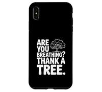 Custodia per iPhone XS Max Stai respirando? Grazie a un albero Consapevolezza ecologica