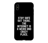 Custodia per iPhone XS Max stare al sicuro là fuori Internet è un posto strano e pazzo