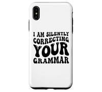 Custodia per iPhone XS Max Sto correggendo silenziosamente la tua grammatica Divertente Sarcastico