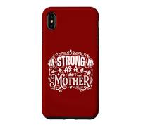Custodia per iPhone XS Max Strong As A Mother, maglietta per sollevamento pesi per una mamma tosta
